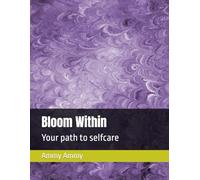 Bloom Within: Your path to selfcare
