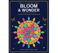 Bloom & Wonder: An Adult Coloring Book with 20 Simple, Beautiful Designs to Color and Unwind