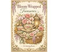 Bloom-Wrapped Treasures: A Relaxing Adult Coloring Book of Vintage Objects, Flowers, and Decorative Frames