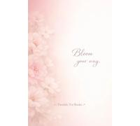 Bloom Your Way