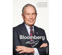 Bloomberg Por Bloomberg: La apasionante historia del fundador de la agencia de noticias Bloomberg y ex alcalde de Nueva York (Indicios no ficción)