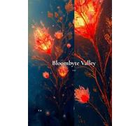Bloombyte Valley: A Cute Little Robot Comfort Book: Tiny Botanibots, Cozy Scenes, and Soft Encouragement for Quiet Moments