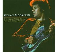 Mike Bloomfield – If You Love These Blues Play 'em As You Please – Ace