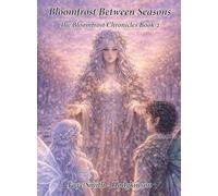 Bloomfrost Between Seasons: The Bloomfrost Chronicles Book 2