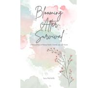 Blooming After Survival: A personal story of mental health, growth, and self-worth