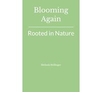 Blooming Again: Rooted in Nature