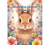 Blooming Animal Friends: A Cute Animal and Flower Coloring Book for Adults and Teens