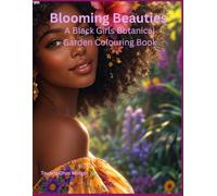 Blooming Beauties:: A Black Girl Botanical Coloring Book