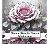 Blooming Beauties Flowers Coloring Book