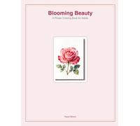 Blooming Beauty: A Flower Coloring Book for Adults