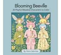 Blooming Beeville - 30 Playful Meadow Characters to Color: An Adult and Teens Coloring Book