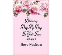 Blooming Day By Day In God's Love - Volume 1