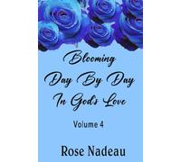 Blooming Day By Day In God's Love - Volume 4