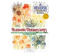 Blooming Dreamscapes - Reverse Coloring Book (Standard Edition): A Reverse Coloring Journey Through Watercolor Flowers and Calm Creativity (Reverse Line Collection)