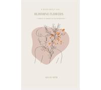 blooming flowers: A Journey of Growth and Transformation