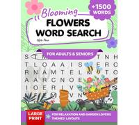Blooming Flowers Word Search for Adults & Seniors: Large Print Botanical Puzzles Featuring Roses, Wildflowers, Garden Blooms & Exotic Flowers for ... Health and Stress Relief: Standard Edition