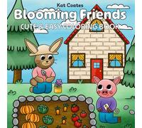 Blooming Friends: Simple and Cozy Coloring Book for Adults and Kids Featuring Animals and Garden Creatures