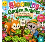 Blooming Garden Buddies: Plant • Grow • Harvest - A Cute Kawaii Gardening Coloring Book for Kids Ages 4-8