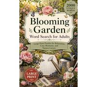 Blooming Garden Word Search for Adults: Large Print Puzzles for Relaxation, Cozy Moments, and Nature Lovers