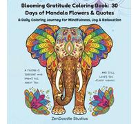 Blooming Gratitude Coloring Book: 30 Days of Mandala Flowers & Quotes