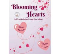 Blooming Hearts:: A Heart Coloring Escape for Adults