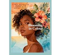 Blooming in colour: A self reflective journal for coping with racial trauma