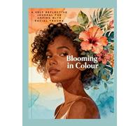 Blooming in colour: A self reflective journal for coping with racial trauma