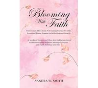 BLOOMING IN FAITH Sermon and Bible Study Notetaking Journal book for Girls, Teens, and Young Women for Reflection and Growth: 52 weeks of Sermon and ... Prayers, and Faith-building Activities