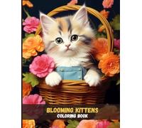 Blooming Kittens: A Coloring Book of Sweet Cats and Garden Flowers