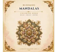 Blooming Mandalas Coloring Book: "80 Relaxing Floral Mandalas for Adults: 8.5" x 8.5" Square Edition"
