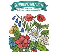Blooming Meadow Flower Coloring Book for Adults Relaxing Botanical Flowers Wildflowers Floral Arrangements Nature Coloring for Stress Relief: ... Nature Inspired Designs for Relaxation Min
