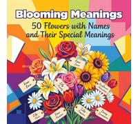 Blooming Meanings: 50 Flowers with Names and Their Special Meanings: Relaxing and Stress Relief Coloring Book