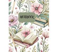 Blooming Pages Notebook: A Beautiful Journal with Flowers and Books for Writing, Notes, and Ideas