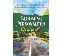 Blooming Personalities: Summer- Botanical Guide to the Heart: Botany, Floriography & a Pinch of Soul