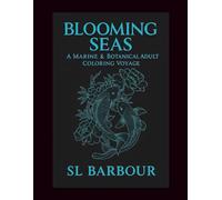 Blooming Seas - A Marine & Botanical Adult Coloring Voyage