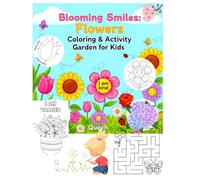 Blooming Smiles: Flowers Coloring & Activity Garden for Kids