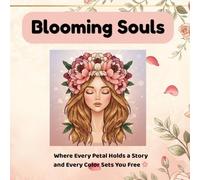 Blooming Souls: The Ultimate Stress Relief Coloring Book for Adults - 30 Stunning Botanical Women Portraits for Anxiety Relief, Relaxation & Mindfulness