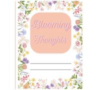 Blooming Thoughts Notebook: write your thoughts down | great for teachers, students, college, mom | floral design | 100 pages | 8.5 x 11 in
