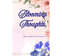 Blooming Thoughts: Where thoughts bloom like flowers.