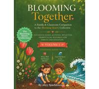 Blooming Together: A Family & Classroom Companion to the Blooming Hearts Collection - Discussion Guides, Activities & SEL Resources for Books 1 & 2 (Volume 1)