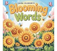Blooming Words - A Cute Flower Coloring Book: Bold Words, Cute Flowers, and Kawaii Fun - A Coloring Book for Grown-Up Giggles (Colorign book: Quote & Inspirational)