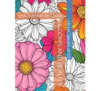 BLOOMS AND BEAUTY: A Garden of Colour