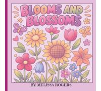 Blooms And Blossoms: Blooms and Blossoms: A Beautiful Collection of Flowers and Butterflies for Relaxation, Creativity, and Stress Relief