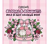 Blooms & Bouquets coloring book : A Bold & Easy Flower Coloring Book: cute, Simple and Relaxing: Bold & Easy Floral Coloring Book for all ages , ... Glass Domes for Stress Relief and Relaxation