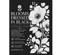 Blooms Dressed in Black: Coloring Book (MARIKMA Black & White Collection)