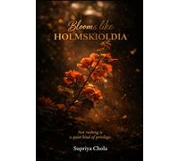 Blooms like Holmskioldia: Not rushing is a Quiet kind of Privilege