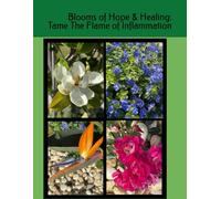Blooms of Hope & Healing Taming the Flame of Inflammation