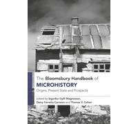 Bloomsbury Handbook of Microhistory, The: Origins, Present State and Prospects