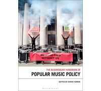 Bloomsbury Handbook of Popular Music Policy, The