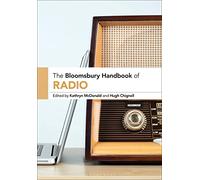 Bloomsbury Handbook of Radio, The (Bloomsbury Handbooks)